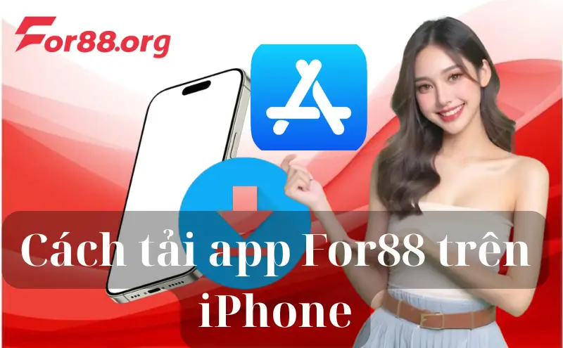 Cách tải app For88 trên iPhone (iOS) dễ dàng