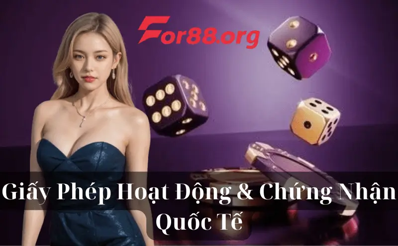 Giấy Phép Hoạt Động & Chứng Nhận Quốc Tế