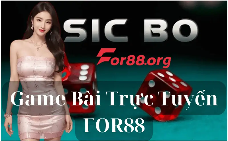Sân Chơi Game Bài Trực Tuyến FOR88