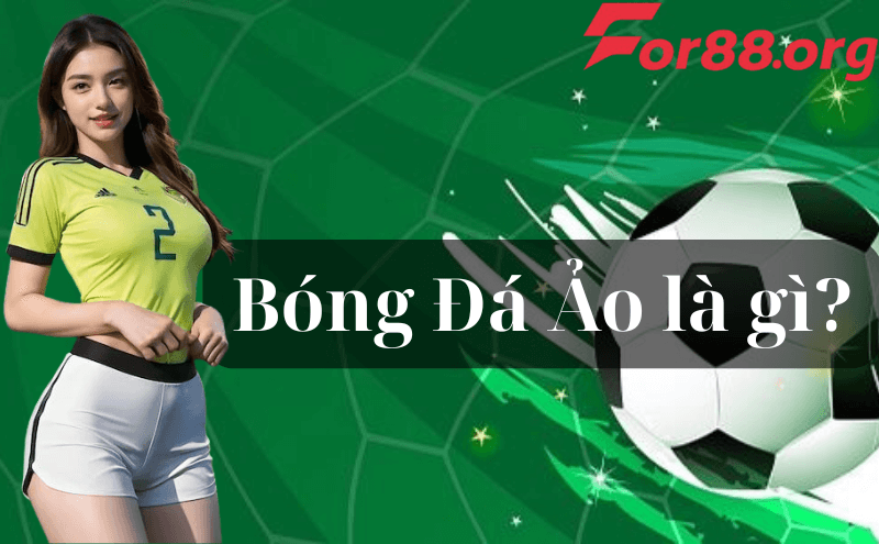 Bóng Đá Ảo là gì?
