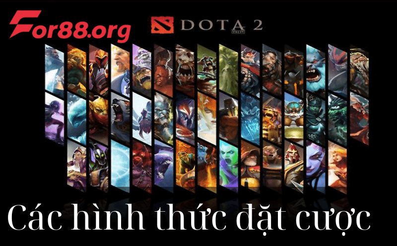 Các hình thức đặt cược Dota 2 phổ biến nhất