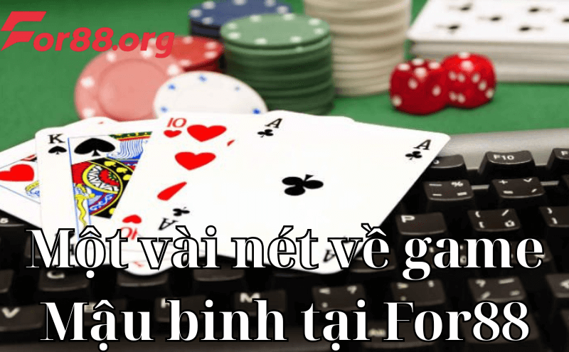 Một vài nét hấp dẫn về game Mậu binh tại For88