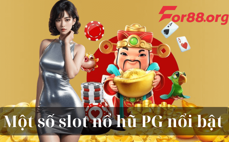 Một số slot nổ hũ PG nổi bật tại For88